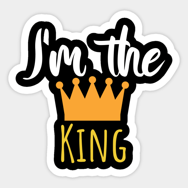 Im the king - Crown Sticker by maxcode